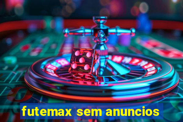 futemax sem anuncios